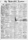 Huddersfield and Holmfirth Examiner Saturday 01 February 1868 Page 1