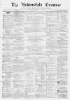Huddersfield and Holmfirth Examiner Saturday 21 March 1868 Page 1