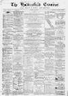 Huddersfield and Holmfirth Examiner Saturday 06 June 1868 Page 1