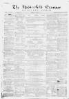 Huddersfield and Holmfirth Examiner Saturday 12 December 1868 Page 1