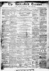 Huddersfield and Holmfirth Examiner Saturday 13 March 1869 Page 1