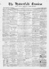 Huddersfield and Holmfirth Examiner Saturday 17 April 1869 Page 1