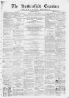 Huddersfield and Holmfirth Examiner Saturday 12 June 1869 Page 1