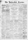 Huddersfield and Holmfirth Examiner Saturday 10 July 1869 Page 1