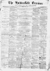 Huddersfield and Holmfirth Examiner Saturday 31 July 1869 Page 1
