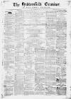 Huddersfield and Holmfirth Examiner Saturday 18 September 1869 Page 1