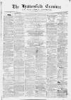 Huddersfield and Holmfirth Examiner Saturday 02 October 1869 Page 1