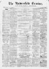 Huddersfield and Holmfirth Examiner Saturday 23 October 1869 Page 1