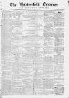 Huddersfield and Holmfirth Examiner Saturday 11 December 1869 Page 1