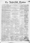 Huddersfield and Holmfirth Examiner Saturday 12 February 1870 Page 1