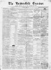 Huddersfield and Holmfirth Examiner Saturday 05 March 1870 Page 1