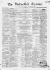 Huddersfield and Holmfirth Examiner Saturday 18 June 1870 Page 1