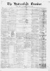 Huddersfield and Holmfirth Examiner Saturday 23 July 1870 Page 1