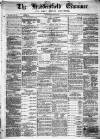 Huddersfield and Holmfirth Examiner Saturday 05 November 1870 Page 1