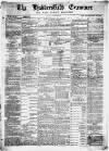 Huddersfield and Holmfirth Examiner Saturday 03 December 1870 Page 1