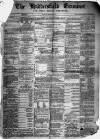 Huddersfield and Holmfirth Examiner Saturday 31 December 1870 Page 1