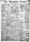 Huddersfield and Holmfirth Examiner Saturday 14 September 1872 Page 1