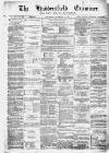 Huddersfield and Holmfirth Examiner Saturday 02 November 1872 Page 1