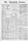 Huddersfield and Holmfirth Examiner Saturday 07 June 1873 Page 1