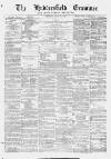 Huddersfield and Holmfirth Examiner Saturday 28 June 1873 Page 1
