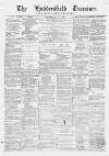 Huddersfield and Holmfirth Examiner Saturday 05 July 1873 Page 1