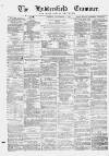 Huddersfield and Holmfirth Examiner Saturday 06 September 1873 Page 1