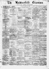 Huddersfield and Holmfirth Examiner Saturday 11 April 1874 Page 1