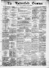 Huddersfield and Holmfirth Examiner Saturday 18 April 1874 Page 1