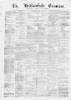 Huddersfield and Holmfirth Examiner Saturday 23 May 1874 Page 1
