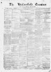 Huddersfield and Holmfirth Examiner Saturday 20 June 1874 Page 1