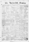 Huddersfield and Holmfirth Examiner Saturday 25 July 1874 Page 1