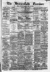 Huddersfield and Holmfirth Examiner Saturday 17 July 1875 Page 1