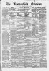 Huddersfield and Holmfirth Examiner Saturday 15 April 1876 Page 1