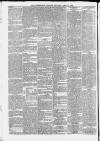 Huddersfield and Holmfirth Examiner Saturday 22 April 1876 Page 6