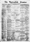 Huddersfield and Holmfirth Examiner Saturday 24 March 1877 Page 1