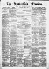 Huddersfield and Holmfirth Examiner Saturday 07 April 1877 Page 1