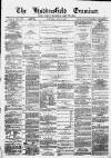 Huddersfield and Holmfirth Examiner Saturday 02 June 1877 Page 1