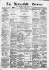 Huddersfield and Holmfirth Examiner Saturday 16 June 1877 Page 1