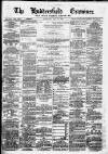 Huddersfield and Holmfirth Examiner Saturday 28 July 1877 Page 1