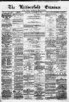 Huddersfield and Holmfirth Examiner Saturday 29 September 1877 Page 1