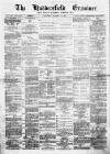 Huddersfield and Holmfirth Examiner Saturday 27 October 1877 Page 1