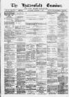 Huddersfield and Holmfirth Examiner Saturday 17 November 1877 Page 1