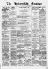 Huddersfield and Holmfirth Examiner Saturday 01 December 1877 Page 1