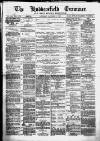 Huddersfield and Holmfirth Examiner Saturday 08 December 1877 Page 1