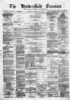 Huddersfield and Holmfirth Examiner Saturday 15 December 1877 Page 1