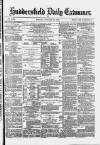 Huddersfield and Holmfirth Examiner Monday 21 January 1878 Page 1