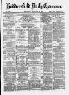 Huddersfield and Holmfirth Examiner Wednesday 20 February 1878 Page 1