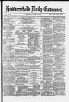 Huddersfield and Holmfirth Examiner Thursday 11 April 1878 Page 1