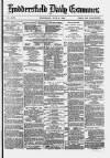 Huddersfield and Holmfirth Examiner Wednesday 05 June 1878 Page 1