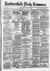 Huddersfield and Holmfirth Examiner Wednesday 07 August 1878 Page 1